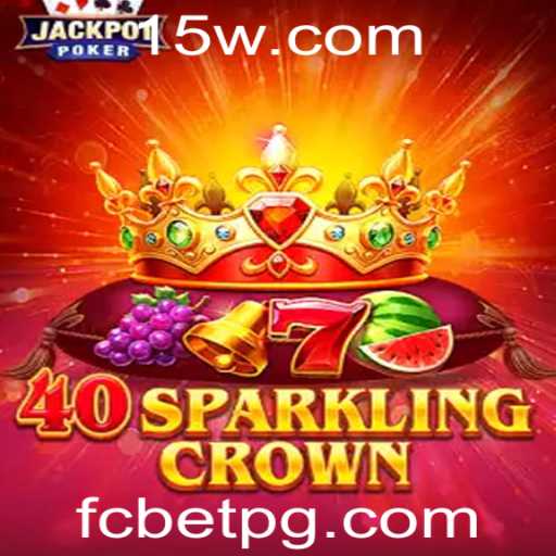 Descubra o Fascinante Mundo de 40SparklingCrown e FCbet
