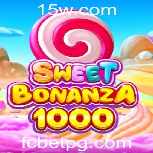 Descubra o Fascinante Mundo de SweetBonanza1000 Com a FCbet